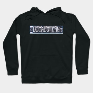 Locals Only Hoodie